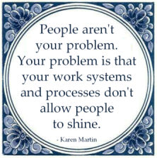 people are not your problem quote karen martin work systems processes